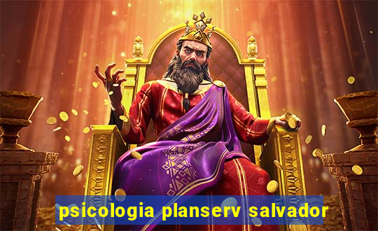 psicologia planserv salvador